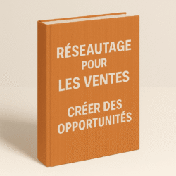 Réseautage pour les ventes : Créer des opportunités