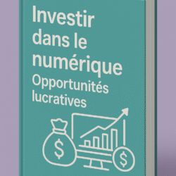 Investir dans le numérique : Opportunités lucratives