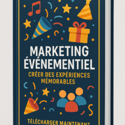 Marketing événementiel : Créer des expériences mémorables