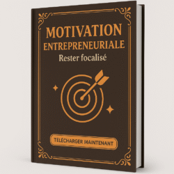 Motivation entrepreneuriale : Rester focalisé