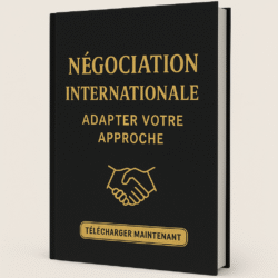 Négociation internationale : Adapter votre approche