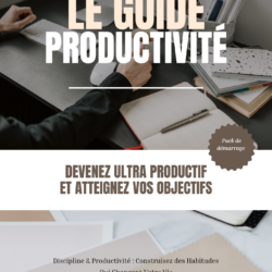Le Guide Ultime de la Productivité
