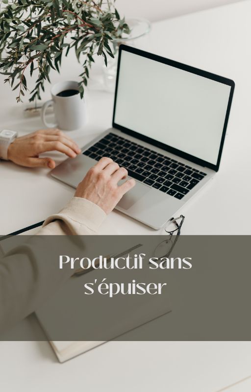 Etre productif sans s'épuiser