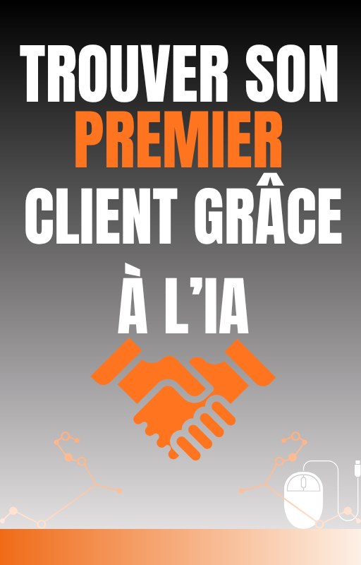 TROUVER SON PREMIER CLIENT GRÂCE À L’IA